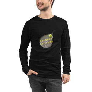 "Racquet" Attitude, Unisex Long Sleeve Tee