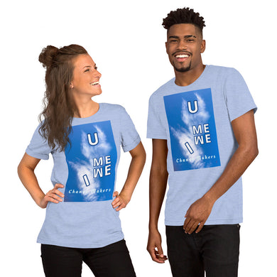 U ME WE I Change Makers!  Short-Sleeve Unisex T-Shirt